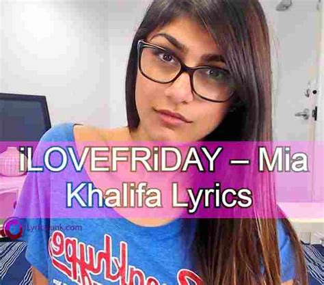 ilovefriday mia khalifa lyrics|Mia Khalifa lyrics by iLOVEFRiDAY .